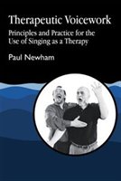 Therapeutic Voicework: Principles And Practice For The Use Of Singing As A Therapy