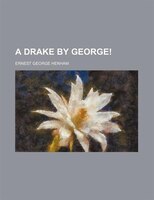 A Drake By George!