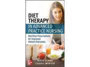 Diet Therapy In Advanced Practice Nursing: Nutrition Prescriptions For Improved Patient Outcomes