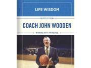 Quotes From Coach John Wooden: Winning With Principle (life Wisdom)