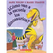 Como van los dinosaurios a la escuela? (Spanish language edition of How Do Dinosaurs Go to School?)