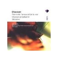 Chausson: Poeme de l' amour et de la mer; Chanson perpetuelle