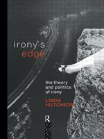 Irony's Edge: The Theory And Politics Of Irony