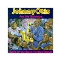 Johnny Otis - Spirit Of The Black Territory Bands, The