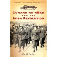 Cumann Na Mban & the Irish Revolution