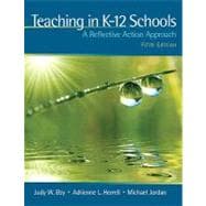 Teaching in K-12 Schools : A Reflective Action Approach
