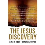 Jesus Discovery : The New Archaeological Find That Reveals the Birth of Christianity