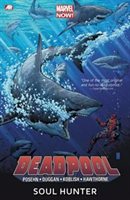 Deadpool - Volume 2: Soul Hunter (marvel Now)