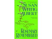 Rosemary Remembered China Bayles Mystery