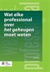 Wat Elke Professional Over Het Geheugen Moet Weten