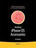 Building Iphone Os Accessories: Use The Iphone Accessories Api To Control And Monitor Devices