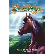 Phantom Stallion - Wild Horse Island Bk. 3 : Rain Forest Rose