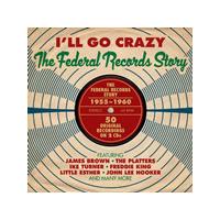 Various Artists - I'll Go Crazy: The Federal Records Story - 1955-1960 (2 CD) (Music CD)