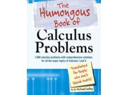 The Humongous Book Of Calculus Problems: Translated For People Who Don't Speak Math