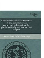 Construction And Characterization Of Tiny Transmembrane Oncoproteins That Activate The Platelet Derived Growth Factor Beta Recepto