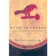 Music in Canada : Capturing Landscape and Diversity
