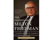 The Indispensable Milton Friedman