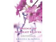 Bridge Of Scarlet Leaves Original