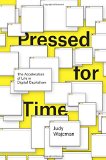 Pressed for Time: The Acceleration of Life in Digital Capitalism