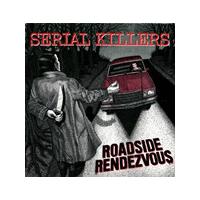 Serial Killers - Roadside Rendezvous (Music CD)
