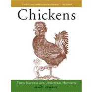 Chickens : Their Natural and Unnatural Histories
