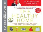 The Healthy Home: Simple Truths To Protect Your Family From Hidden Household Dangers