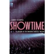 Showtime : A History of the Broadway Musical Theater