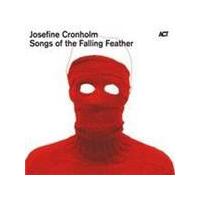 Josefine Cronholm - Songs Of The Falling Feather (Music CD)