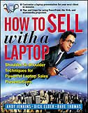 How To Sell With A Laptop; Shoulder To Shoulder Techniques For Powerful Laptop Sales Presentations