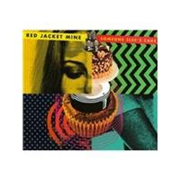 Red Jacket Mine - Someone Else's Cake (Music CD)