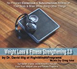 Weight Loss & Fitness Strengthening: RightMind 2.0 by Dr. David Illig