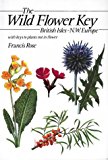 The Wild Flower Key: A Guide to Plant Identification in the Field, with and without Flowers
