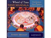 The Wheel Of Time Sand Mandala: Visual Scripture Of Tibetan Buddhism