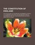 The Constitution Of England; Or, An Account Of The English Government; In Which It Is Compared, Both With The Republican Form Of G