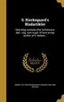 S. Kierkegaard&apos;s Bladartikler: Med Bilag Samlede Efter Forfatterens Død : Udg. Som Suppl. Til Hans øvrige