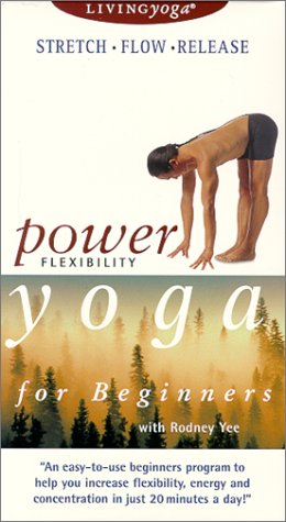 Power Flexibility Yoga for Beginners with Rodney Yee (Living Yoga) [VHS]