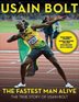 The Fastest Man Alive: The True Story Of Usain Bolt