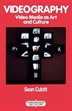 Videography: Video Media As Art And Culture