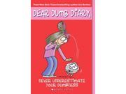 Never Underestimate Your Dumbness (dear Dumb Diary)