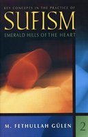 Emerald Hills Of The Heart: Key Concepts In The Practice Of Sufism