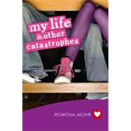 My Life and Other Catastrophes