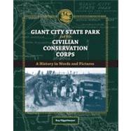 Giant City State Park and the Civilian Conservation Corps : A History in Words and Pictures