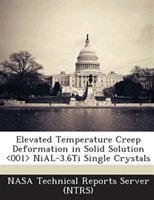 Elevated Temperature Creep Deformation In Solid Solution <001> Nial-3.6ti Single Crystals