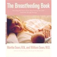 Breastfeeding Book : Everything You Need to Know about Nursing Your Child from Birth Through Weaning