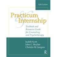 Practicum And Internship: Textbook And Resource Guide For Counseling And Psychotherapy