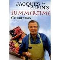 Jacques Pepin - Summertime Celebration