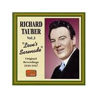 Richard Tauber - Vol. 3 - Loves Serenade: Original Recordings 1939 - 1947 (Music CD)