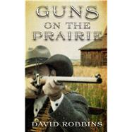 Guns On The Prairie