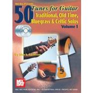 Mel Bay Presents 50 Tunes for Guitar: Traditional, Old Time, Bluegrass and Celtic Solos, Volume 1 (item 99941BCD)