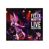 Felix Martin - Live in Boston (Music CD)